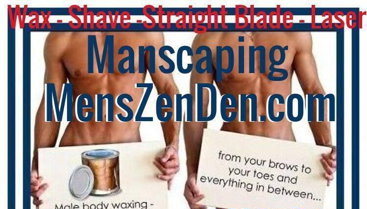 .♕♕ MENS ZEN DEN ♕ BODY/COCK XXXPERT MANSCAPING